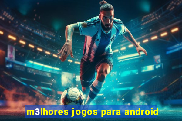 m3lhores jogos para android