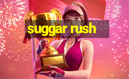 suggar rush