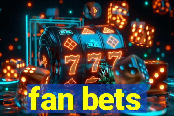 fan bets