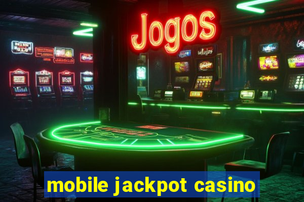 mobile jackpot casino