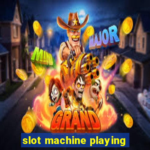 slot machine playing