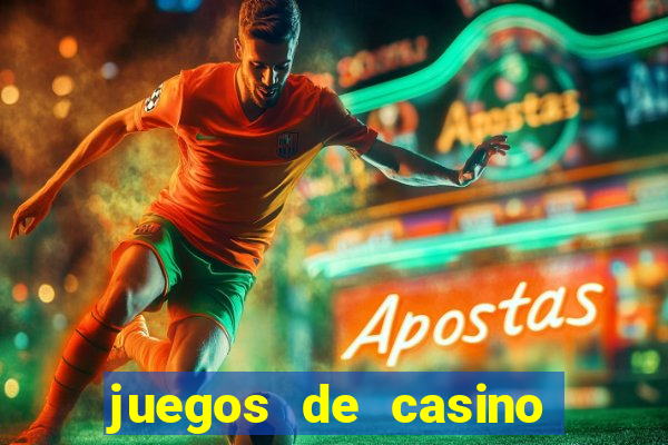 juegos de casino para ganar dinero real