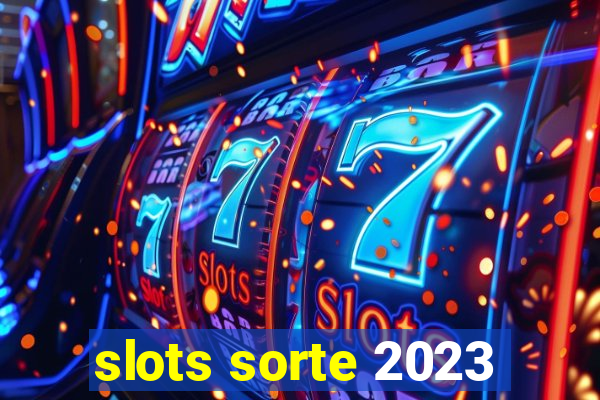 slots sorte 2023