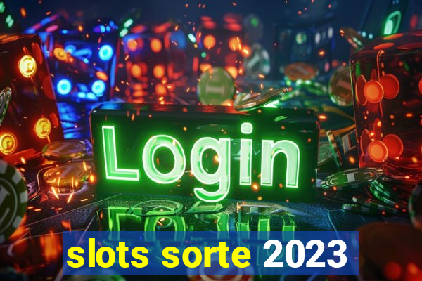 slots sorte 2023