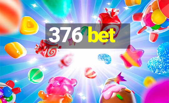 376 bet