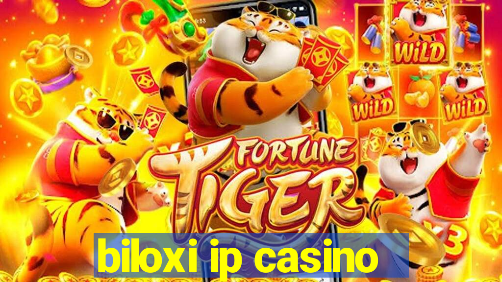 biloxi ip casino