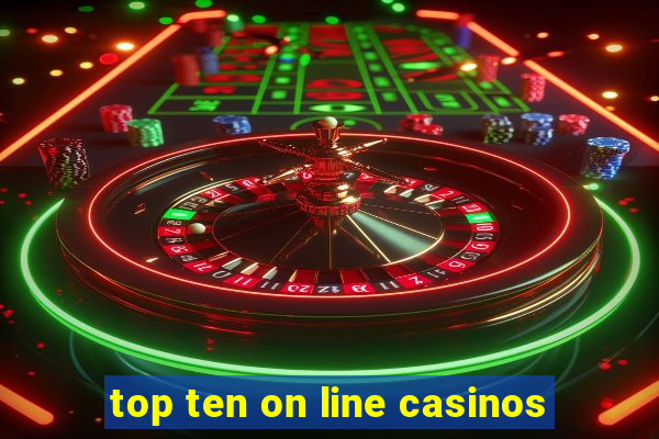 top ten on line casinos