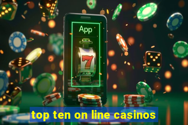 top ten on line casinos