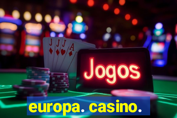 europa. casino.