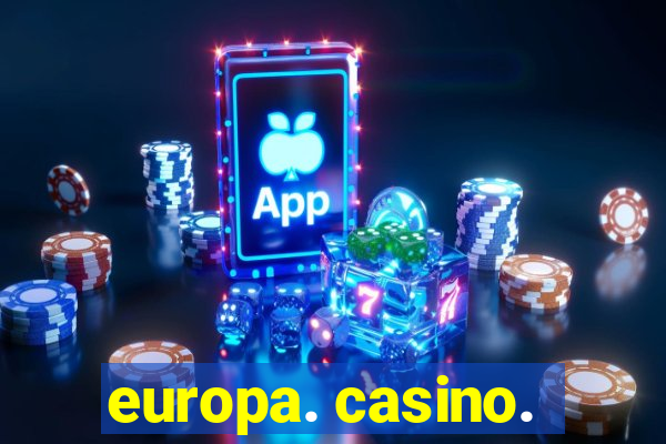 europa. casino.