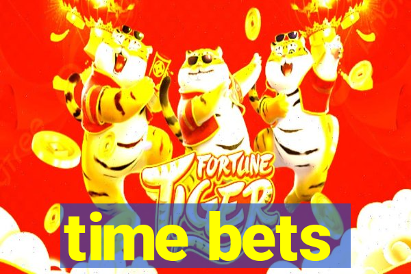 time bets