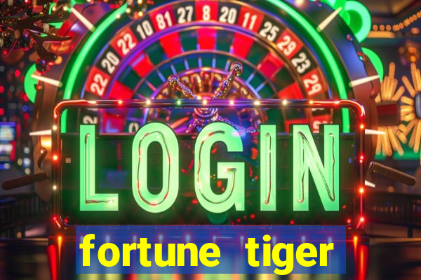 fortune tiger funciona mesmo