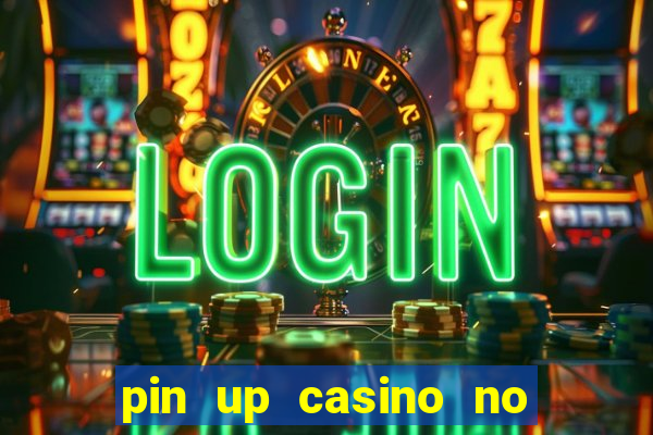 pin up casino no deposit bonus code