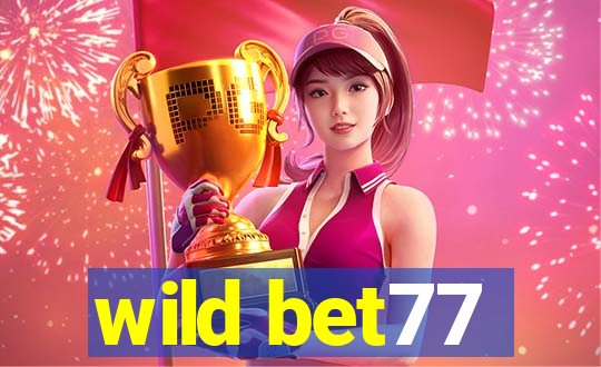 wild bet77