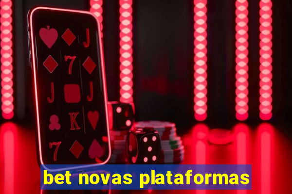 bet novas plataformas