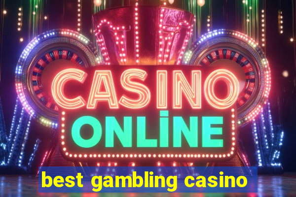 best gambling casino