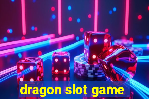 dragon slot game