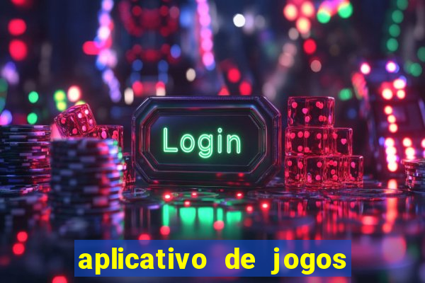 aplicativo de jogos que ganha dinheiro na hora