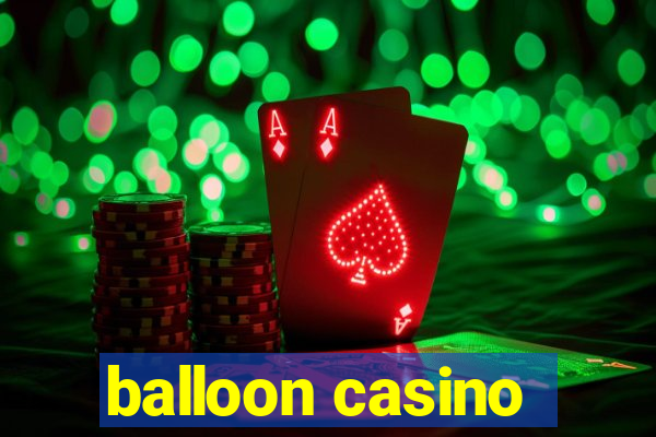 balloon casino