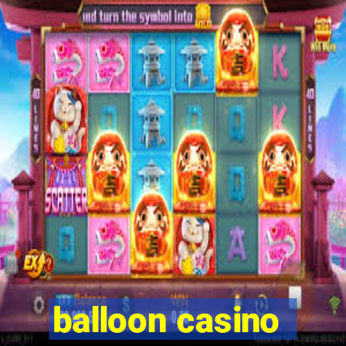 balloon casino