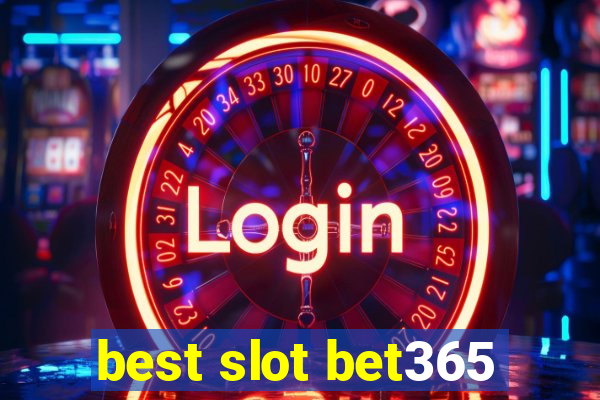 best slot bet365