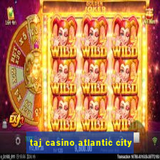 taj casino atlantic city