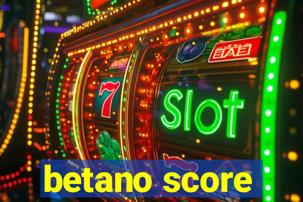 betano score