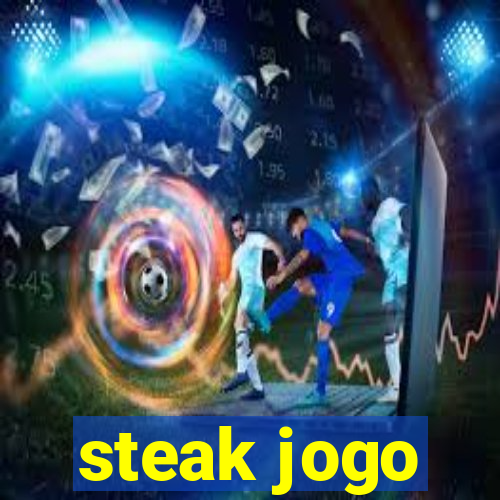 steak jogo