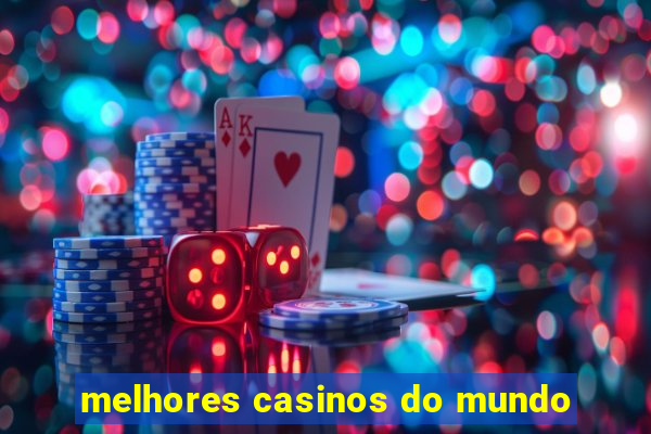 melhores casinos do mundo