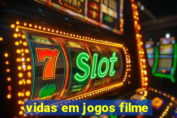 vidas em jogos filme