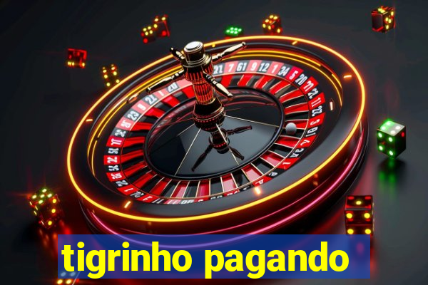 tigrinho pagando