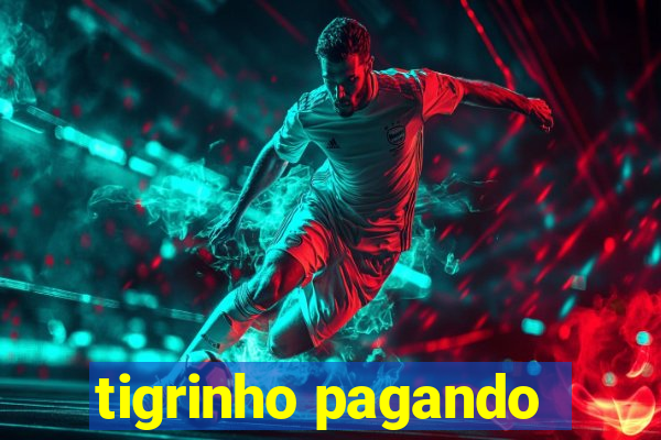 tigrinho pagando