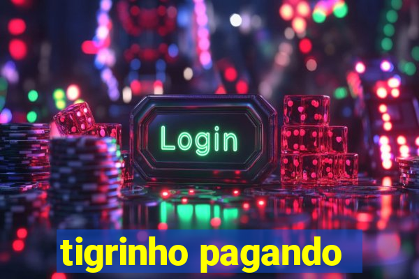 tigrinho pagando