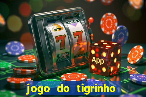 jogo do tigrinho com b?nus grátis no cadastro