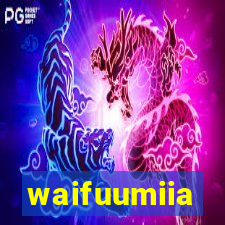 waifuumiia