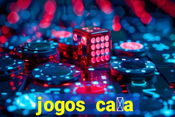 jogos ca莽a n铆quel gr谩tis