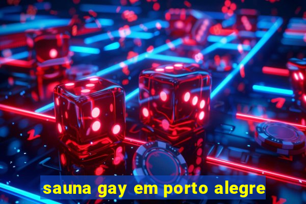 sauna gay em porto alegre