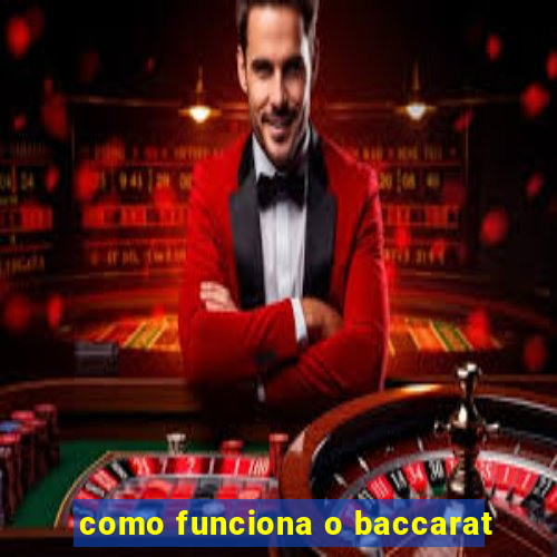 como funciona o baccarat