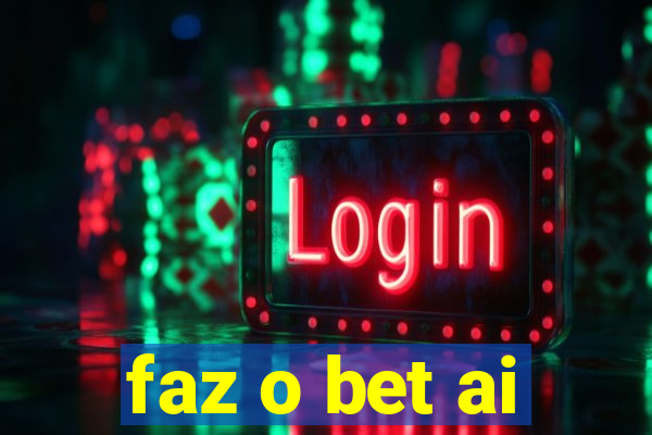 faz o bet ai