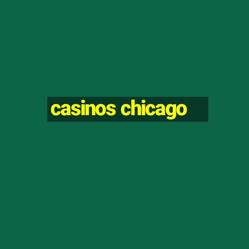 casinos chicago