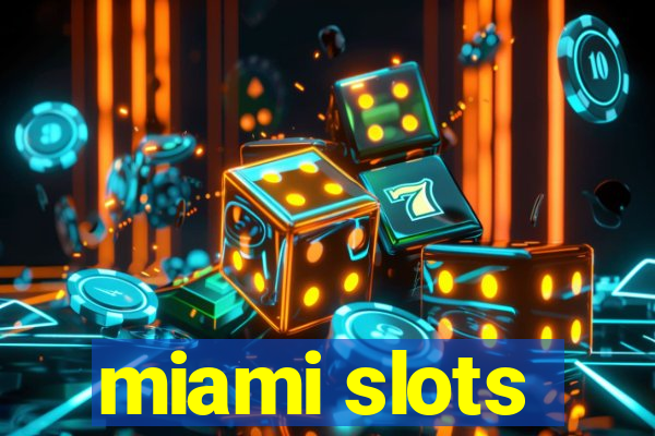 miami slots