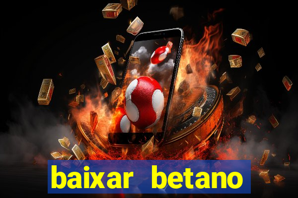 baixar betano apostas online