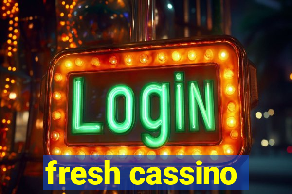 fresh cassino