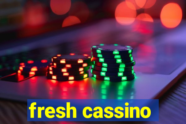 fresh cassino