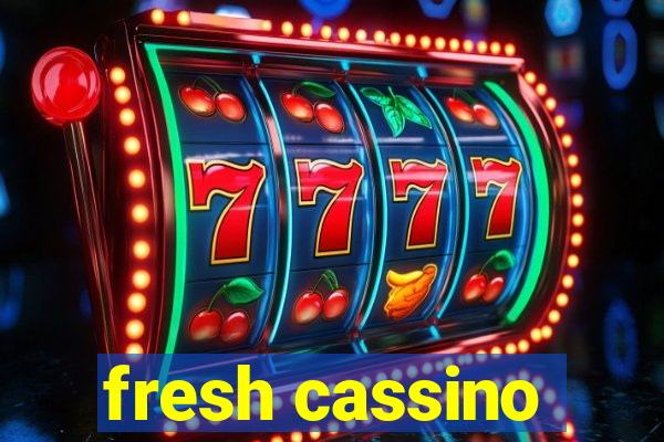 fresh cassino