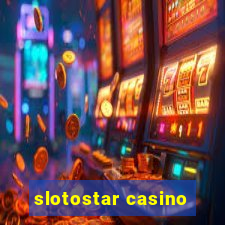 slotostar casino