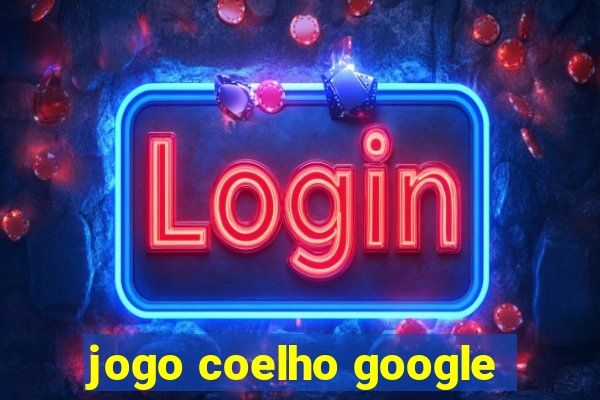 jogo coelho google