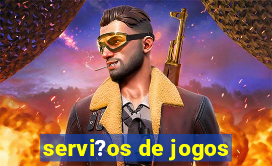 servi?os de jogos