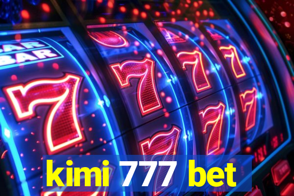 kimi 777 bet