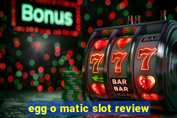 egg o matic slot review